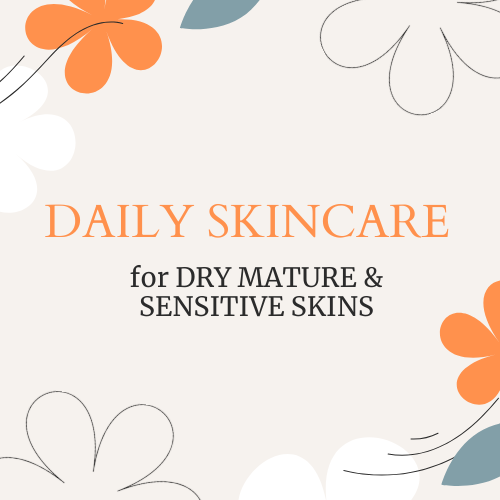 Daily Skincare for Dry and Mature